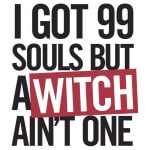 I Got 99 Souls But A Witch Ain't One Redbubble 99 Soul Eater Print Shut Up And Take My Yen : Anime & Gaming Merchandise