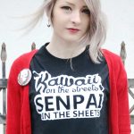 kawaii on the streets senpai in the sheets t-shirt