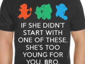 Pokemon She's Too Young For You T-Shirt